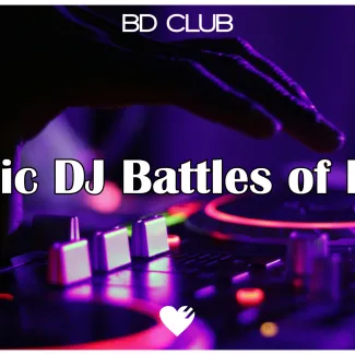 Epic DJ Battles of BD